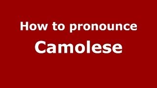 How to pronounce Camolese