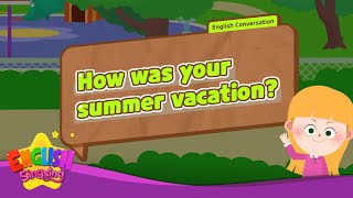 How was your summer vacation?  - [Past tense] - Renewal - Easy Dialogue - Role Play
