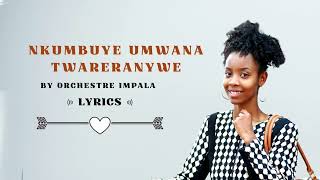 Download lagu Nkumbuye Umwana Twareranywe by Sebanani Andre Lyrics Orchestre Impala Karahanyuze  Nyarwanda Songs mp3