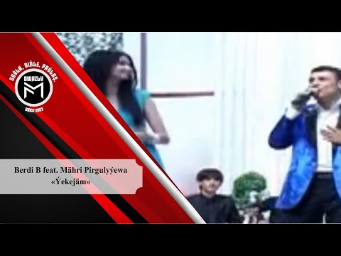 Berdi B feat. Mähri Pirgulyýewa - Ýekejäm