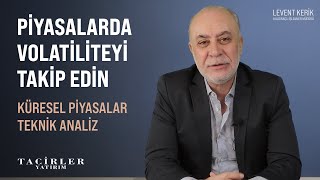 Piyasalarda Volatiliteyi Takip Edin | Levent Kerik | Tacirler Yatırım
