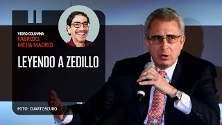 Leyendo a Zedillo. Por Fabrizio Mejía