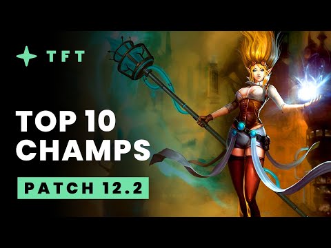 Top 10 Champions - Teamfight Tactics Patch 12.2b