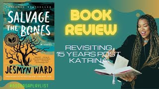 Reading Salvage The Bones By Jesmyn Ward AGAIN + Book As A Playlist