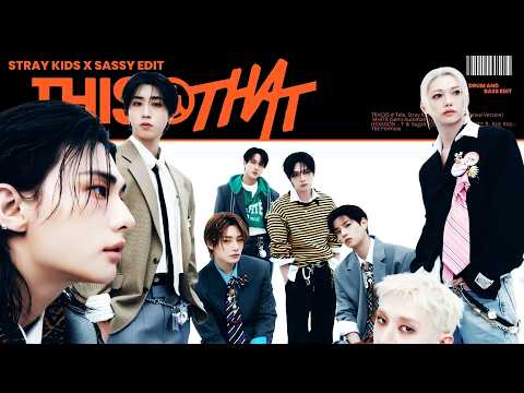 THIS & THAT - STRAY KIDS (FESTIVAL VER) - SASSY EDIT (STAY VER)