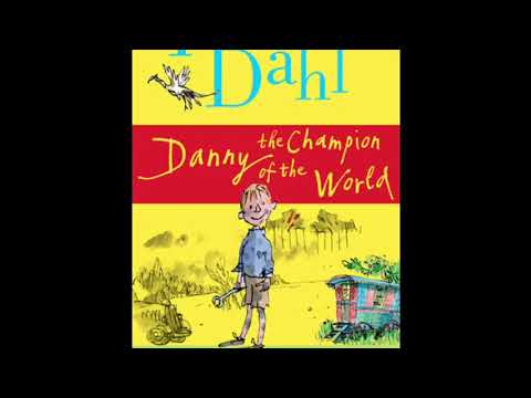 Danny the Champion of the World (Chapter 4) Roald Dahl
