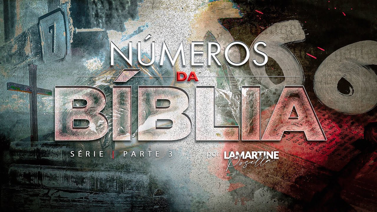 O SIGINIFICADO DOS NÚMEROS DA BÍBLIA | 6 e 666 | Estudo Bíblico Parte 3 | Lamartine Posella