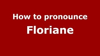 How to pronounce Floriane