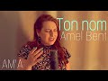 Ton nom - Amel Bent | AM'A