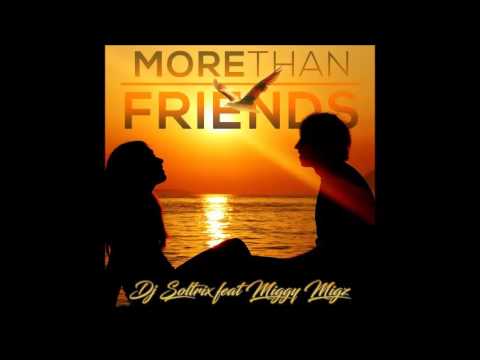 DJ Soltrix Ft. Miggy Migz - More Than Friends