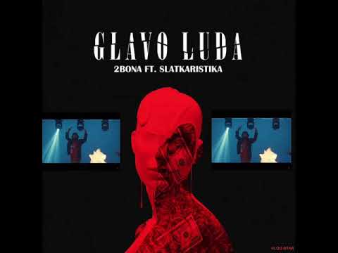 VER GOOD SONG (- GLAVO LUDA / 2Bona & Slatkaristika)
