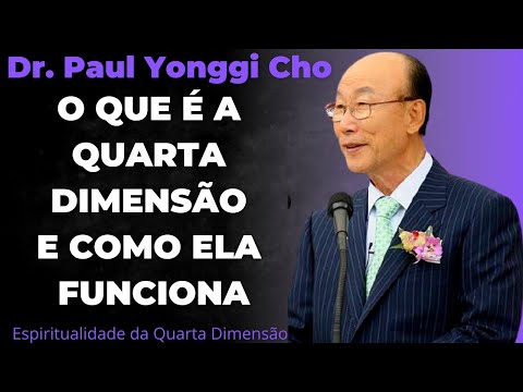David Paul Yonggi Cho - O QUE É A QUARTA DIMENSÃO E COMO ELA FUNCIONA [Completo] (Em Português)