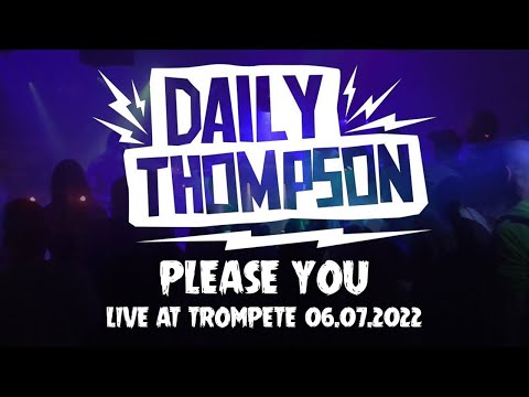 DAILY THOMPSON - Please You (Live at Trompete 06.07.2022)