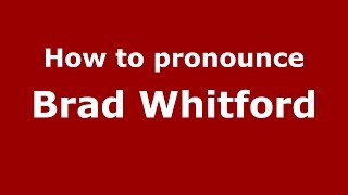 How to pronounce Brad Whitford