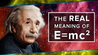 The Real Meaning of E=mc² | Space Time | PBS Digital Studios