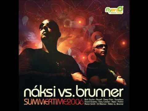 Náksi vs  Brunner - Summertime 2006
