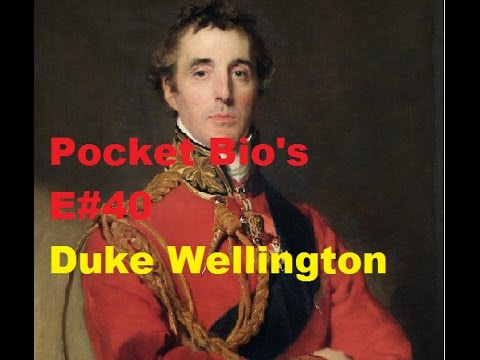 , title : 'Pocket Bio’s E40: Arthur Wellesley, 1st Duke of Wellington'