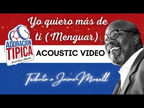 Yo quiero mas de ti (Menguar) Jaime Murrell  Acoustic - ADORACION TIPICA