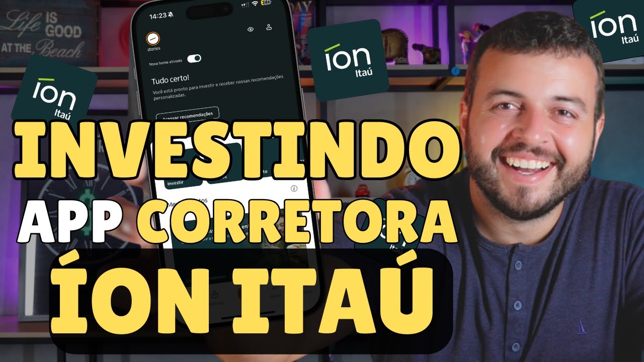 INVESTIR NA ÍON A CORRETORA DO ITAÚ - INVESTIR PELO CELULAR ÍON ITAÚ APP VALE A PENA? CORRETORA ÍON