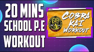 COBRA KAI ‘KARATE’ WORKOUT!  - 20 MINS SCHOOL P.E WORKOUT