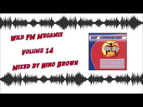 Wild FM Megamix Vol. 14 - Mixed by Nino Brown
