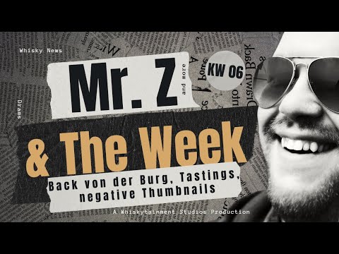 Mr. Z & The Week KW 06 2026 / Back from the castle, tastings during the week and negative thumbnails