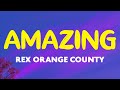 Rex Orange County - AMAZING (Lyrics) | Who's gonna save me now I hope it's you my babe Don't change