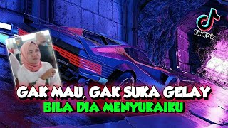 Download lagu DJ Gak Mau Gak Suka Gelay X Bila Dia Menyukaiku Remix Terbaru 2021 - DJ Tiktok Viral mp3