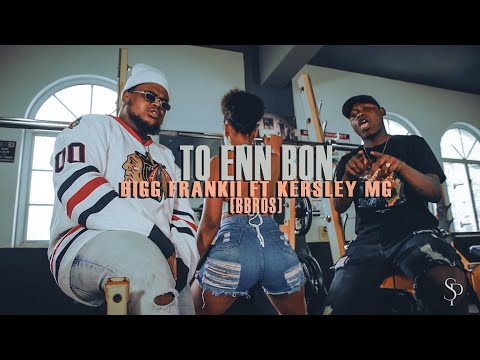Bigg Frankii Ft Kersley Mg - To Enn Bon (Bbros)