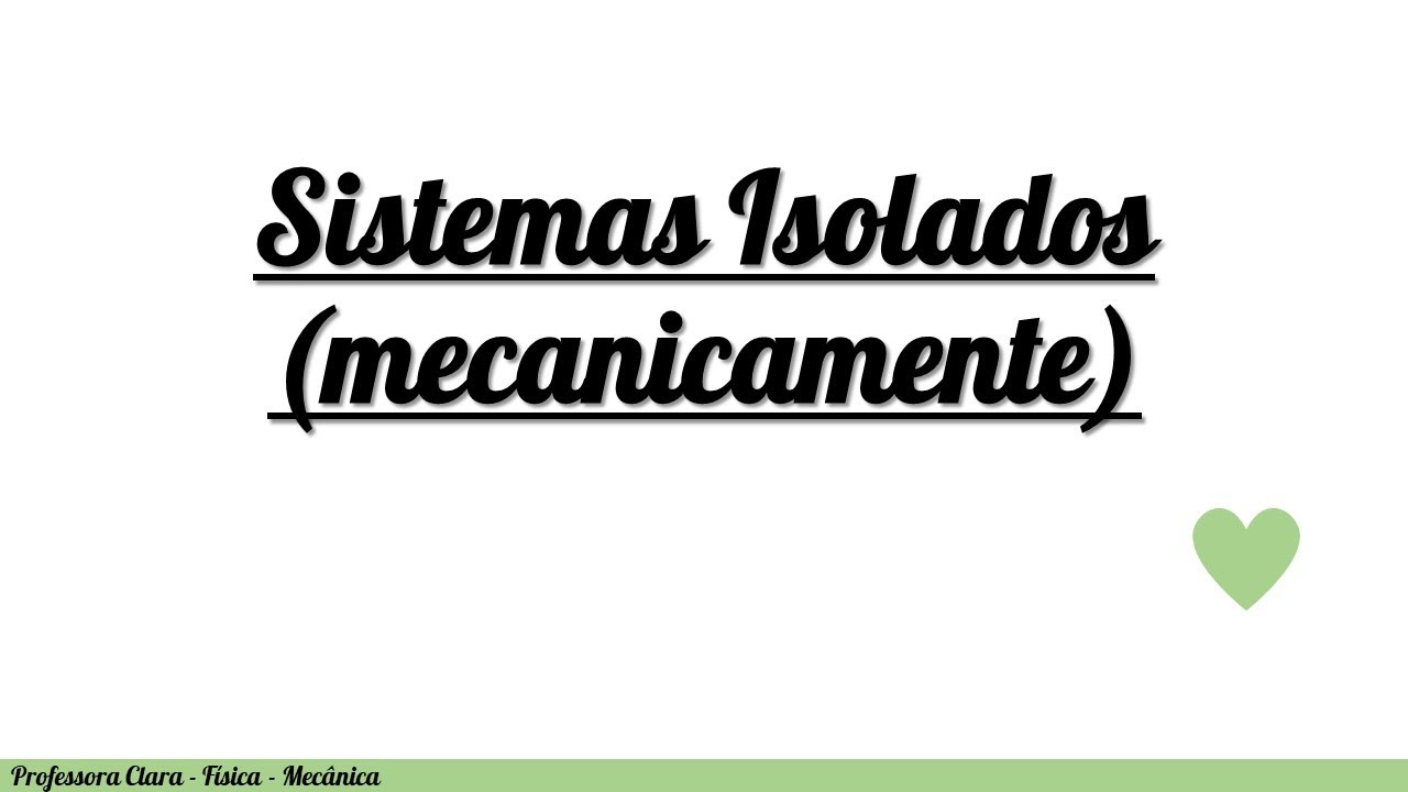 Sistemas Isolados Mecanicamente - (Mecânica vídeo 24)