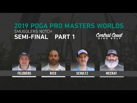 2019 PDGA Masters Worlds - Semi-Final Part 1 - Feldberg, Rico, Schultz, McCray