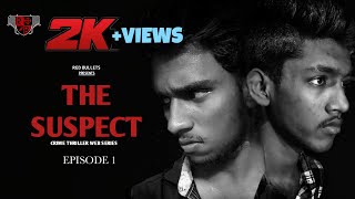 The Suspect | Episode 1 | Mini Web Series | Crime Thriller | Tamil | Red Bullets
