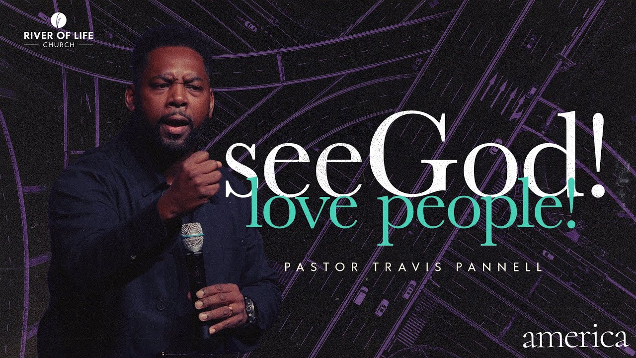 Love God! See People | Pastor Travis Pannell