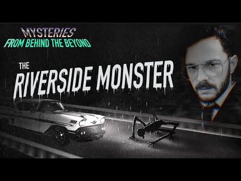 A Monster In Riverside, California | Mysteries From Behind The Beyond