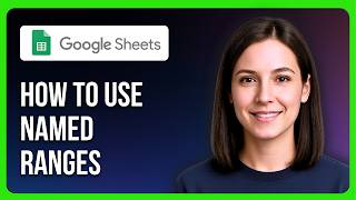 How To Use Named Ranges And in Google Sheets