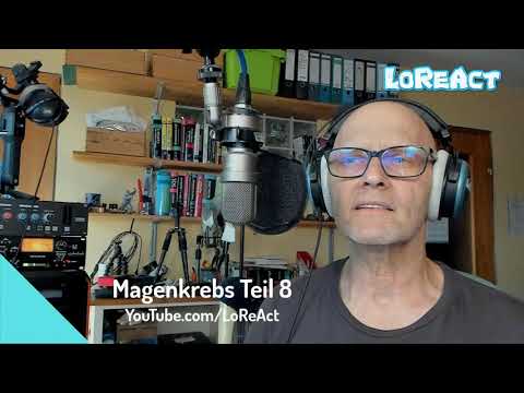 Magenkrebs Teil 8 -  Chemotherapie und Panikattacken, neue Onkologiepraxis testen | LoReAct