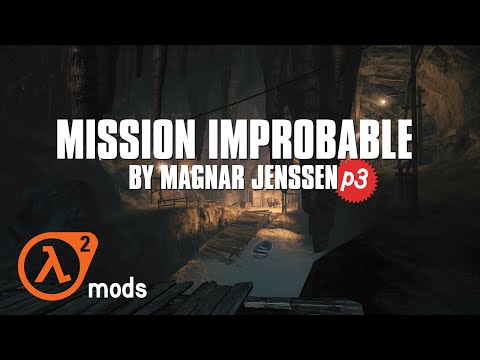 HL2 Mods - “Mission Improbable” by Magnar Jenssen | part 3/3