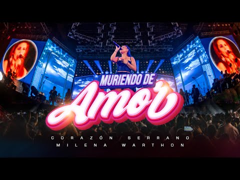 Corazón Serrano - Muriendo De Amor - En Vivo - Invitada: Milena Warthon (Nuestros 30 años)