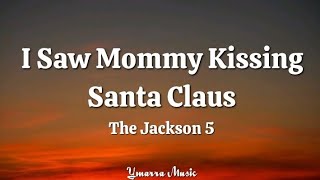 I Saw Mommy Kissing Santa Claus - The Jackson 5 (Lyrics)