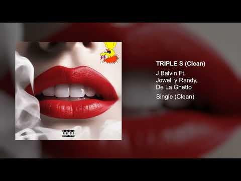 J Balvin x Jowell y Randy x De La Ghetto - Triple S (Clean Version)