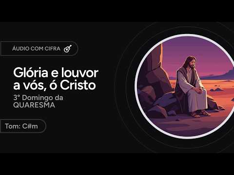 Glória E Louvor A Vós, Ó Cristo! - Thiago Curi