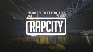 Vic Mensa - We Could Be Free (ft. Ty Dolla $ign)