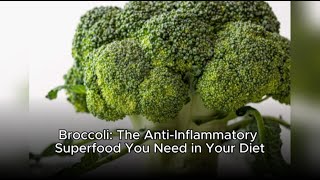 Broccoli: The Anti-Inflammatory Superfood You Need in Your Diet