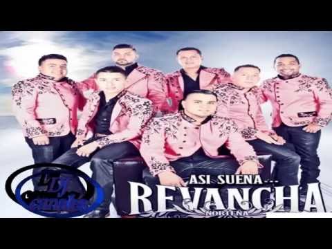 REVANCHA NORTEÑA [2014 TE VA A DOLER MIX]