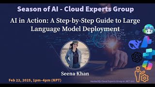 AI in Action: A Step-by-Step Guide to Large Language Model Deployment - Seena khan