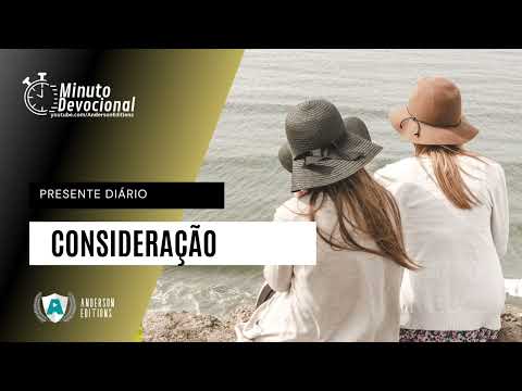 Presente Diário | Consideração |  16/07/2022