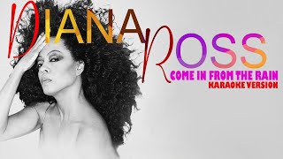COME IN FROM THE RAIN - DIANA ROSS (Karaoke Version)