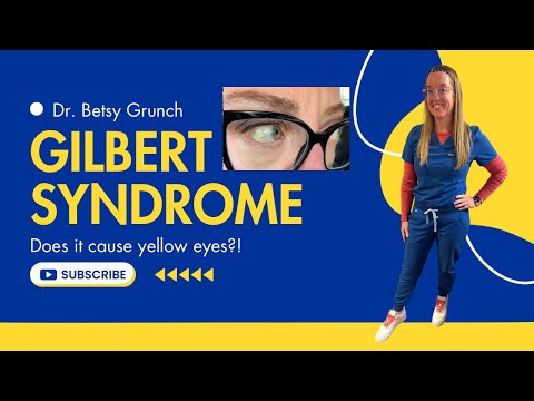 Gilbert Syndrome explained by Dr. Betsy Grunch