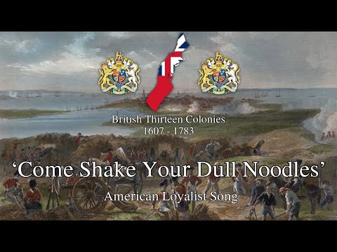 ‘Come Shake Your Dull Noodles’ - American Loyalist Song