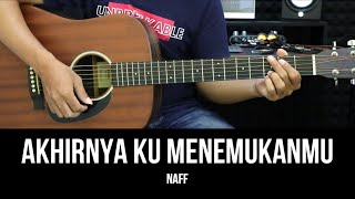 Download lagu Akhirnya Ku Menemukanmu - Naff | Tutorial Chord Gitar Mudah dan Lirik mp3